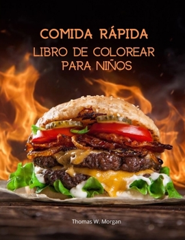 Comida rápida Libro de colorear para niños: Libro de actividades y para colorear para los amantes de la comida rápida Libro divertido de comida para ... el jamón o el sándwich