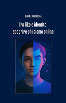 Paperback Tra like e identità: scoprire chi siamo online [Italian] Book