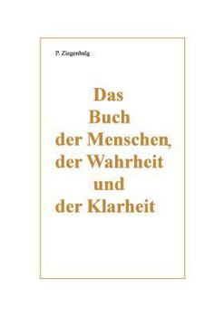 Das Buch Der Menschen, Der Wahrheit Und Der Klarheit