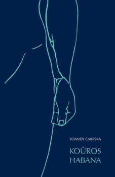 Koûros Habana (Spanish Edition)