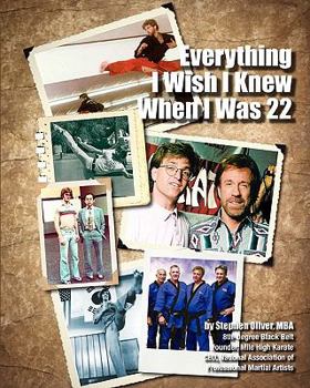 Paperback Everything I Wish I Knew When I Was 22: Essential Skills for Martial Arts School Owners Book