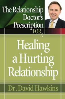 Paperback The Relationship Doctor's Prescription for Healing a Hurting Relationship Book