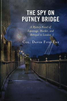 Paperback The Spy on Putney Bridge: A Mystery Novel of Espionage, Murder, and Betrayal in London Book