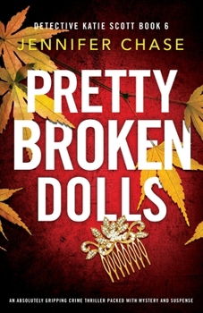 Paperback Pretty Broken Dolls: An absolutely gripping crime thriller packed with mystery and suspense Book