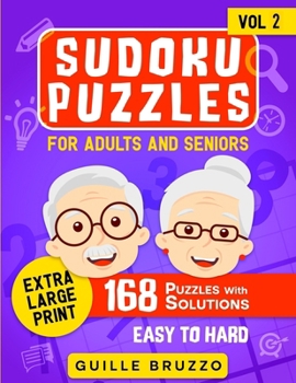 Paperback Sudoku Puzzles for Adult and Seniors Large Print Vol 2: An Adventure of Mental Exercises with 168 Puzzles With Solutions From Easy to Hard for Adults Book