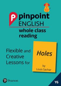 Spiral-bound Pinpoint English Whole Class Reading Y6: Holes: Flexible and Creative Lessons for Holes (by Louis Sachar) Book