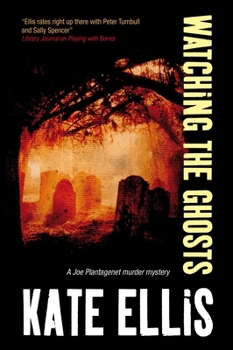 Watching the Ghosts - Book #4 of the Joe Plantagenet