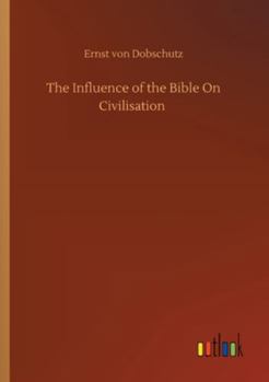 Paperback The Influence of the Bible On Civilisation Book