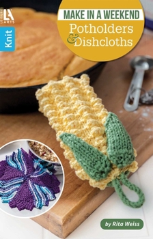 Paperback Make in a Weekend Potholders and Dishcloths Book