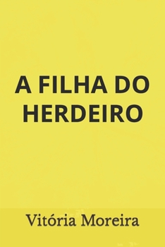 Paperback A Filha Do Herdeiro [Portuguese] Book