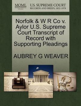 Paperback Norfolk & W R Co V. Aylor U.S. Supreme Court Transcript of Record with Supporting Pleadings Book
