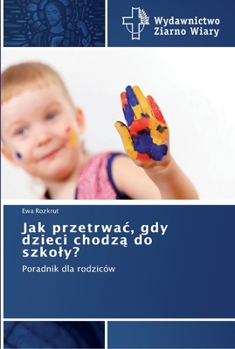 Paperback Jak przetrwac, gdy dzieci chodzą do szkoly? [Polish] Book