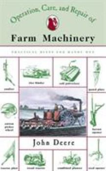 Paperback The Operation, Care and Repair of Farm Machinery Book