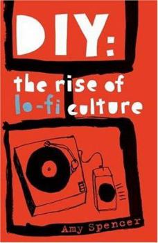 DIY: The Rise of Lo-fi Culture