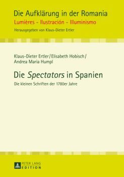 Hardcover Die Spectators in Spanien: Die kleinen Schriften der 1780er Jahre [German] Book