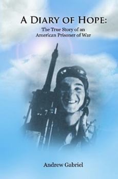 Hardcover A Diary of Hope: The True Story of an American Prisoner of War Book