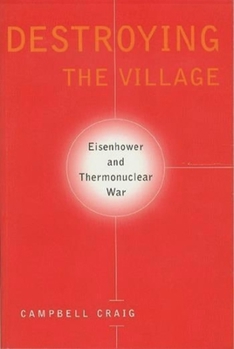 Paperback Destroying the Village: Eisenhower and Thermonuclear War Book