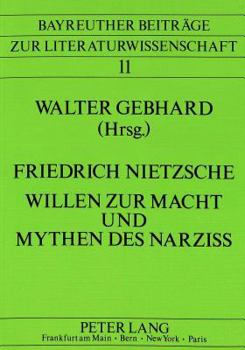 Friedrich Nietzsche - Willen Zur Macht Und Mythen Des Narziss