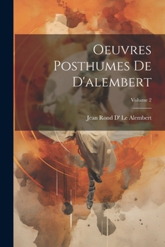 Paperback Oeuvres Posthumes De D'alembert; Volume 2 [French] Book