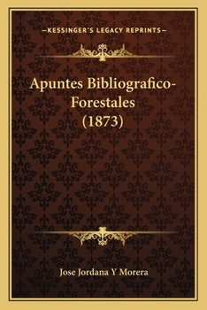 Paperback Apuntes Bibliografico-Forestales (1873) [Spanish] Book