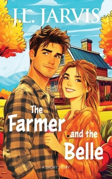 The Farmer and the Belle: A Short Story