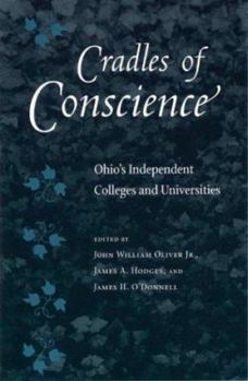 Paperback Cradles of Conscience: Ohio's Independent Colleges and Universities Book