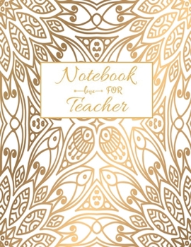 Notebook For Teacher: Journal Planner / Great for Teacher Appreciation Gifts / Thank You Teacher / Preschool / Teacher Of The Year