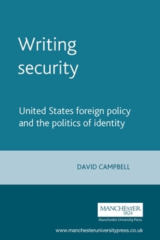 Paperback Writing Security: United States Foreign Policy and the Politics of Identity Book
