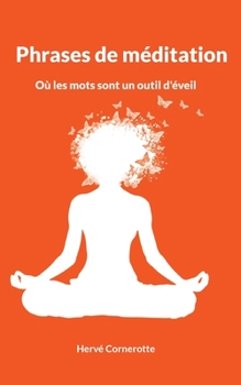 Paperback Phrases de méditation: Où les mots sont un outil d'éveil [French] Book