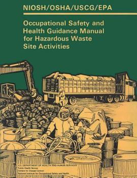 Paperback Occupational Safety and Health Guidance Manual for Hazardous Waste Site Activities Book