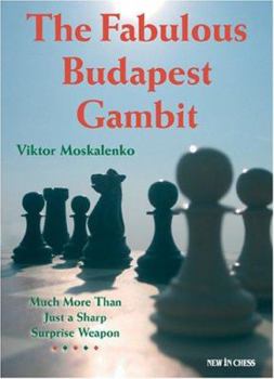 Paperback The Fabulous Budapest Gambit: Much More Than Just a Sharp Surprise Weapon Book
