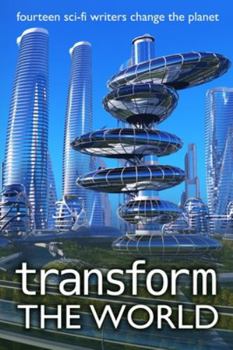 Paperback Transform the World: fourteen sci-fi writers change the planet Book