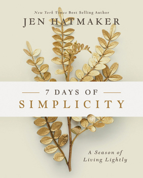 Hardcover 7 Days of Simplicity: A Season of Living Lightly Book
