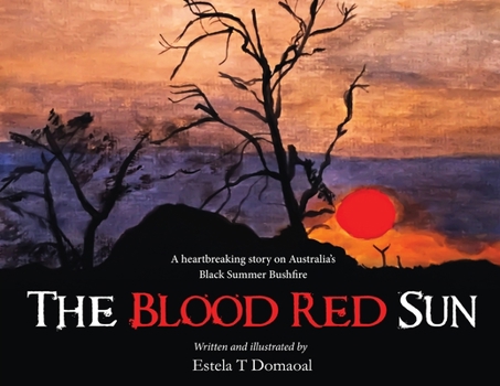 The Blood Red Sun - A Heartbreaking Story on Australia's Black Summer Bushfire
