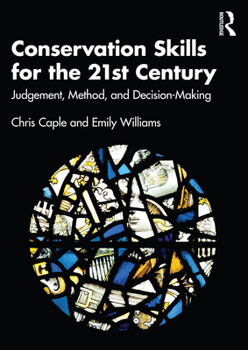 Paperback Conservation Skills for the 21st Century: Judgement, Method, and Decision-Making Book