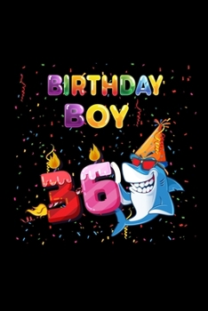 Birthday Boy 36: Gift 100 pages 6*9in Notebook, journal, Diary. Perfect Birthday gift for 36 years old boy or who just turn his 36 years old.,Happy 36th Birthday 36 Years Old Gift For Boys
