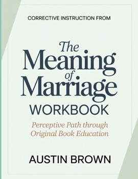 Paperback Corrective Instruction From The Meaning Of Marriage: perceptive Path Through Original Book Education Book