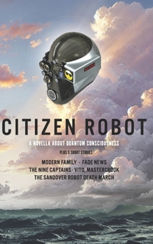 Paperback Citizen Robot: and its girlfriend, Julia - Plus 5 Short Stories Book