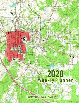 Paperback 2020 Weekly Planner: Huntsville, Texas (1963): Vintage Topo Map Cover Book