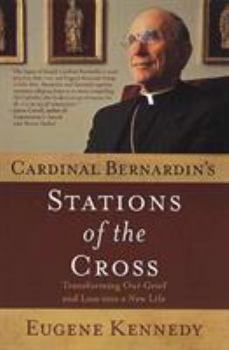 Paperback Cardinal Bernardin's Stations of the Cross: Transforming Our Grief and Loss Into a New Life Book