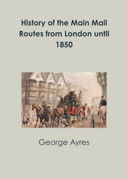Paperback History of the Main Mail Routes from London until 1850 Book