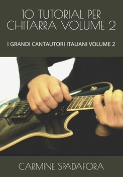 Paperback 10 Tutorial Per Chitarra Volume 2: I Grandi Cantautori Italiani Volume 2 [Italian] Book