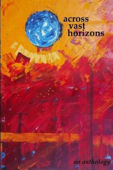 Paperback Across Vast Horizons: An Anthology Book