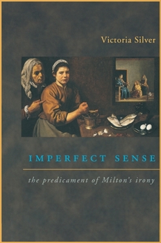 Hardcover Imperfect Sense: The Predicament of Milton's Irony Book