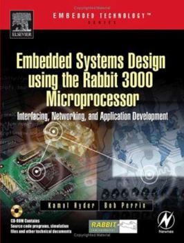 Paperback Embedded Systems Design Using the Rabbit 3000 Microprocessor: Interfacing, Networking, and Application Development Book