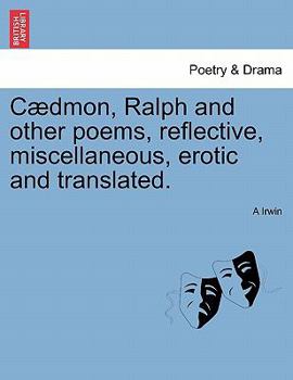 Paperback C Dmon, Ralph and Other Poems, Reflective, Miscellaneous, Erotic and Translated. Book