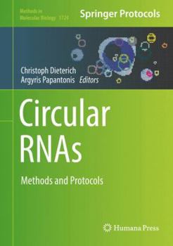Circular Rnas: Methods and Protocols - Book #1724 of the Methods in Molecular Biology