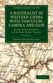 Electronics A Naturalist in Western China with Vasculum, Camera and Gun: Volume 2: Being Some Account of Eleven Years' Travel Book