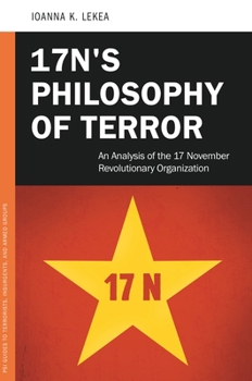 Hardcover 17N's Philosophy of Terror: An Analysis of the 17 November Revolutionary Organization Book