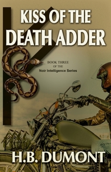 Paperback Kiss of the Death Adder: Book Three of the Noir Intelligence Series Book
